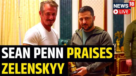 Sean Penn Praises Ukrainian President Volodymyr Zelenskiy Sean Penn