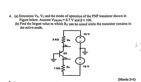 A Determine Ve Vc And The Mode Of Operation Of The Pnp Transistor Shown