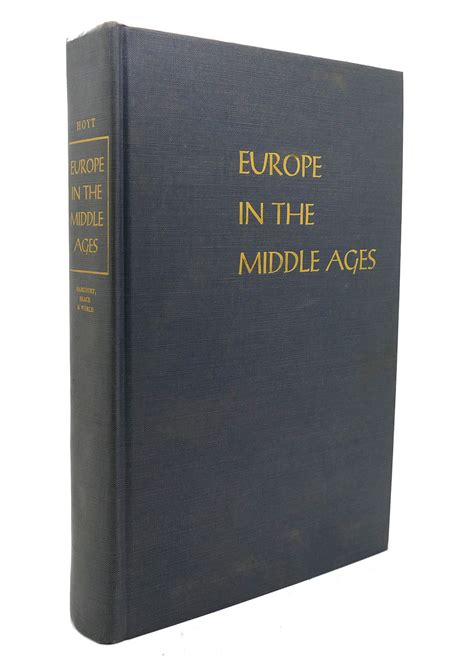 EUROPE IN THE MIDDLE AGES by Robert S. Hoyt: Hardcover (1957) First ...