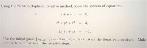 Solved Using The Newton Raphson Iterative Method Solve The