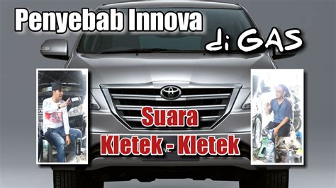 PENYEBAB INNOVA MATIC BUNYI KLETEK KLETEK SAAT INJAK PEDAL GAS YouTube