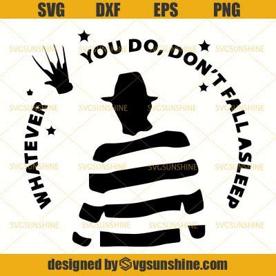 Freddy Krueger Svg Whatever You Do Don T Fall Asleep Svg Scary Movie