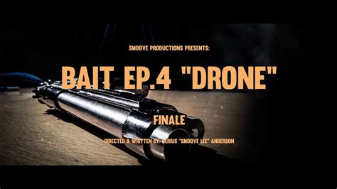 Bait Ep Drone Finale Youtube