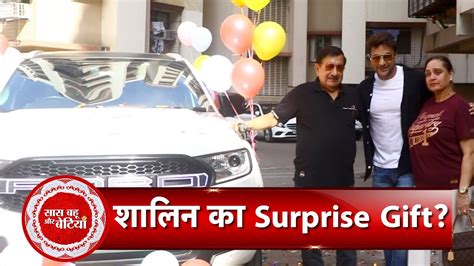 Son S Surprise Shalin Bhanot Gifts His Dad A Brand New Car Sbb