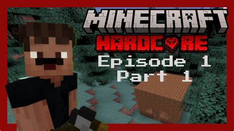 A Fresh Start Minecraft Hardcore Ep1 Pt1 YouTube