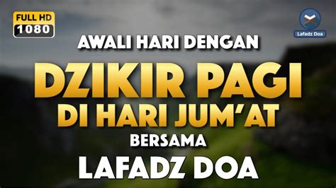 Dzikir Pagi Hari Lafadz Doa Dzikir Pagi Hari Di Hari Jumat Zikir