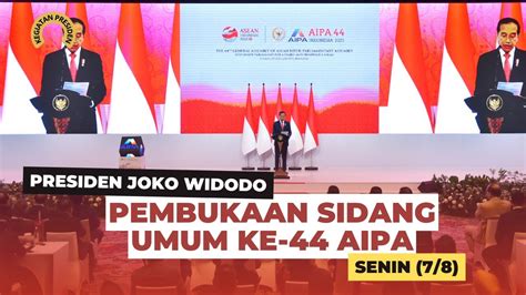 Sambutan Presiden Jokowi Pada Pembukaan Sidang Umum Ke Aipa Jakarta