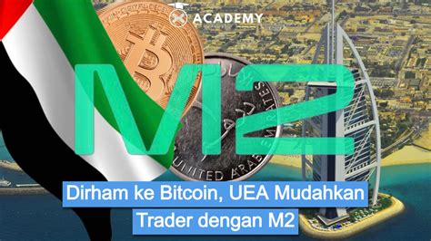 Dirham Ke Bitcoin Uea Mudahkan Trader Dengan M