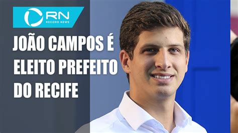 João Campos PSB é eleito prefeito do Recife YouTube