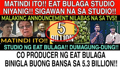 MATINDI ITO EB STUDIO NIYANIG CO PRODUCER NG EB BINIGLA LAHAT SA 5