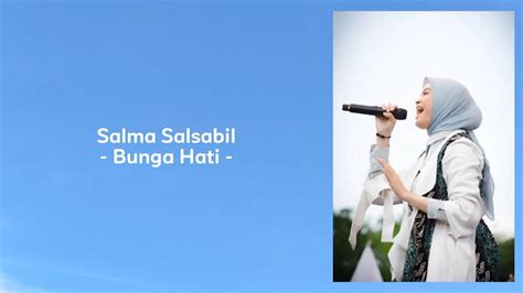 Salma Salsabil Bunga Hati Lyrics Youtube