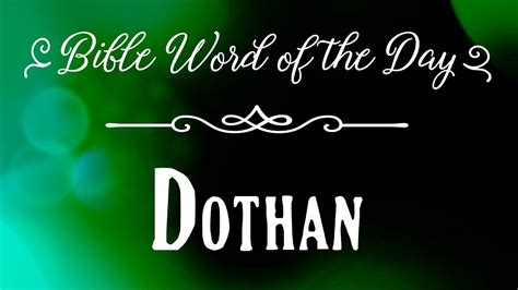 How To Pronounce Dothan In The Bible Eternal Bible