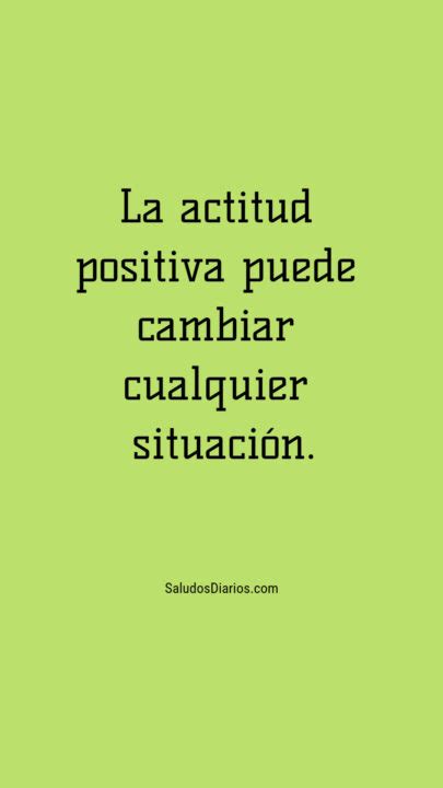 Actitudes Positivas Situaciones Frases Bonitas Frase Fondo Saludos