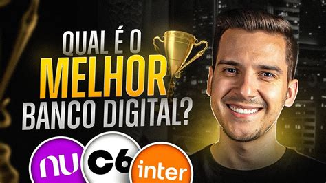 Nubank C6 Bank ou Inter Qual é O MELHOR BANCO DIGITAL para investir