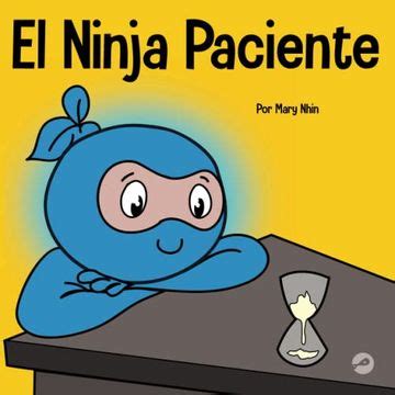 Libro El Ninja Paciente Un Libro Para Ni Os Sobre El Desarrollo De La