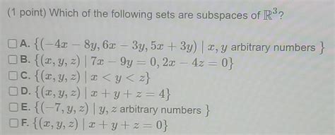 Solved 1 Point Which Of The Following Sets Are Subspaces Chegg