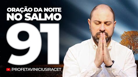 ORAÇÃO DA NOITE NO SALMO 91 3 DE ABRIL PARA QUEBRAR AMARRAS