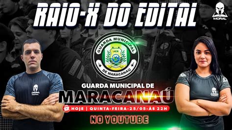 RAIO X DO EDITAL GUARDA MUNICIPAL DE MARACANAÚ PROF MORAL E MENTORA