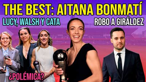 AITANA BONMATÍ THE BEST ATRACO A GIRÁLDEZ CATA COLL KEIRA WALSH