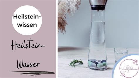 Edelsteinwasser Heilsteinwasser Ganz Einfach Selbst Herstellen