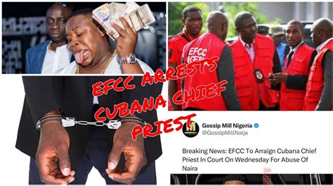 Efcc A Rests Cubana Chief Priest For The Same Crime Bobrisky Committed