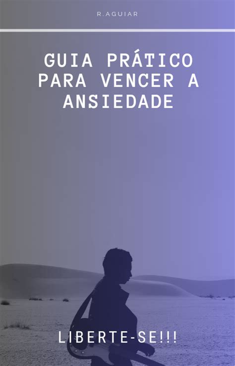 Guia Pr Tico Para Vencer A Ansiedade Francisco Rian Aguiar Fernandes