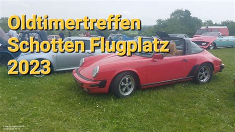 Oldtimertreffen Schotten Am Flugplatz Youtube