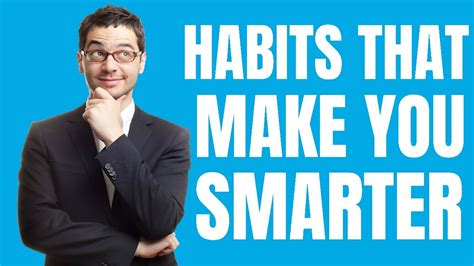 7 Habits That Will Make You Smarter Every Day Youtube