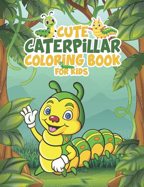 Cute Caterpillar Coloring Book For Kids Fun And Easy Unique Coloring