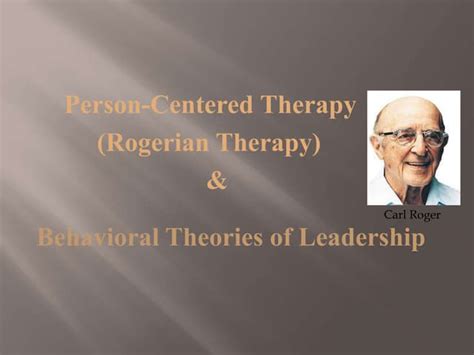 Person Centered Therapy Rogerian Therapy Ppt