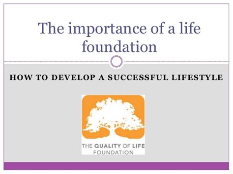 The Importance Of A Life Foundation