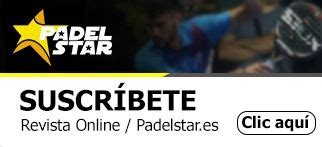 VÍDEOS World Padel Tour Circuito Profesional PadelStar