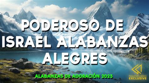 Poderoso De Israel Alabanzas Alegres El Se Or Es Mi Rey Oleo De