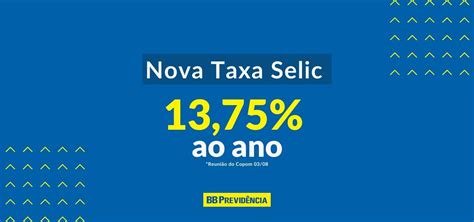 Copom Anuncia Elevação Da Taxa Selic Para 13 75 Ao Ano Blog Bb