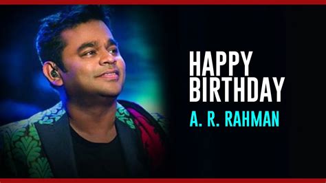 Birthday Special Ar Rahman दीजिए जन्मदिन की शुभकामनांए