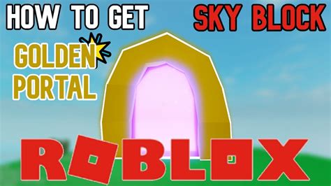 HOW To Get The GOLDEN PORTAL Roblox Sky Block YouTube