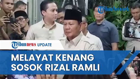 Video Prabowo Subianto Melawat Ke Rumah Rizal Ramli Kenang Almarhum