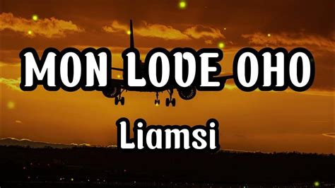 Liamsi Mon Love Oho Lyrics Best Lyrics Youtube