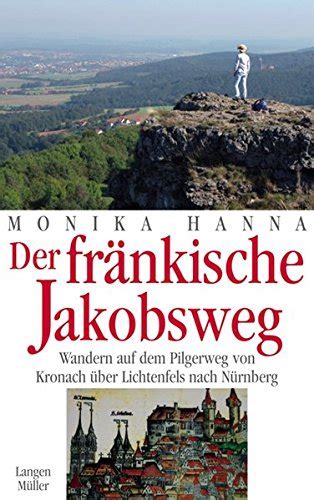 Der Fr Nkische Jakobsweg Wandern Auf Dem Pilgerweg Von Kronach Ber