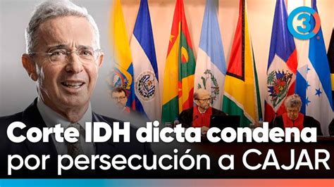 ¿uribe A Responder Corte Idh Condena A Colombia Por Persecución A