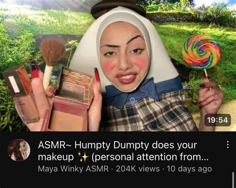 They Are Getting Real Creative In 2024 Humpty Dumpty Asmr Maya