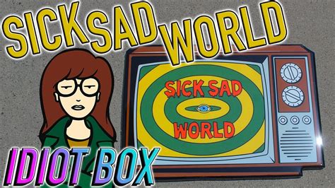 Sick Sad World From Mtv S Daria By Idiot Box Art Youtube