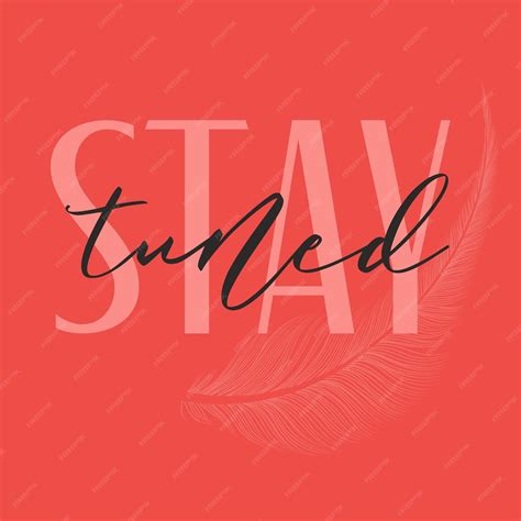 Premium Vector Stay Tuned Typography Slogan Vector Illustration