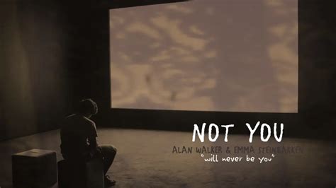 Terjemahan Lagu Not You Alan Walker & Emma Steinbakken yang Viral di ...