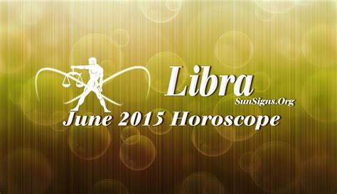 June 2015 Libra Monthly Horoscope | Sun Signs