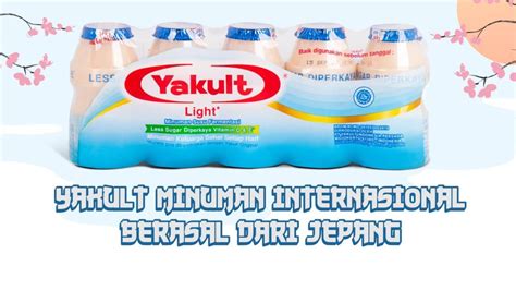 Profil Pt Yakult Indonesia Persada Beserta Sejarah Dan Produknya Hot