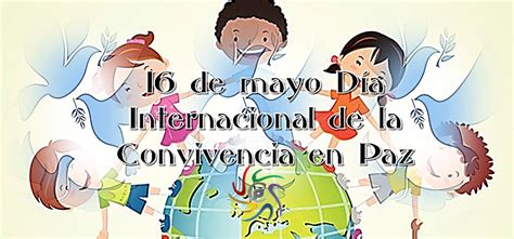 Main Secundaria 16 DE MAYO DÍA INTERNACIONAL DE LA CONVIVENCIA EN PAZ