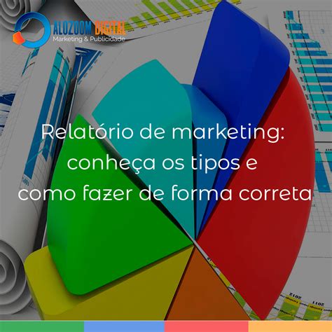 Relatório de marketing conheça os tipos e como fazer de forma correta