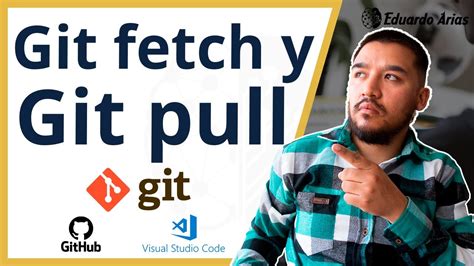 Git Fetch Y Git Pull C Mo Funcionan Diferencias Github