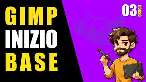 Corso Gimp Ep Inizio Base Con I Primi Strumenti Essenziali Youtube